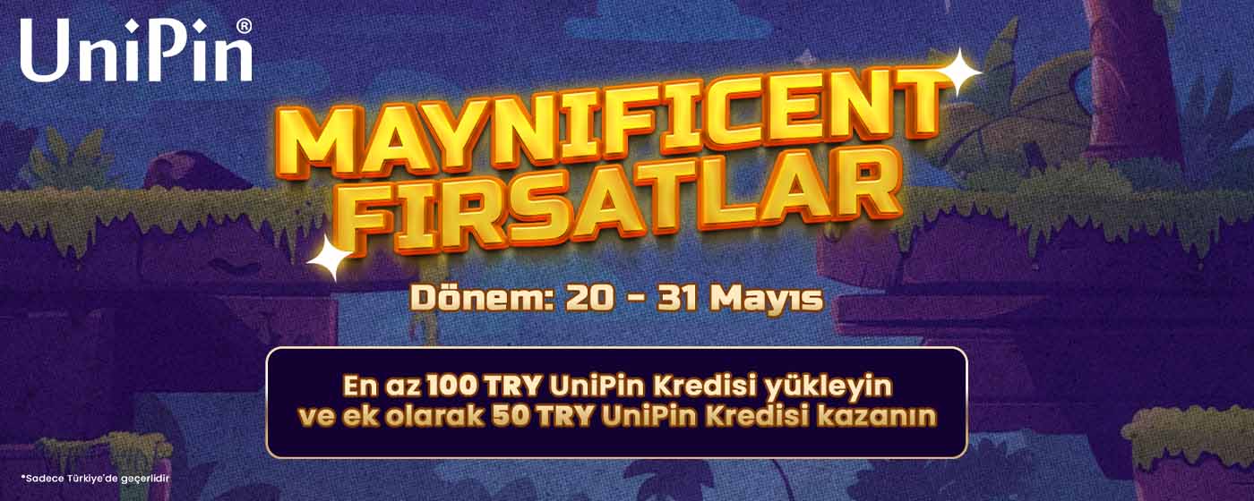 🆙⭐MAYNIFICENT FIRSATLAR: UniPin ile Yükle ve Daha Fazlasını Kazan⭐🆙